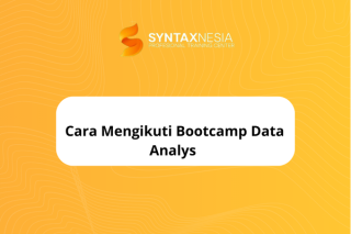 Cara Mengikuti Bootcamp Data Analys